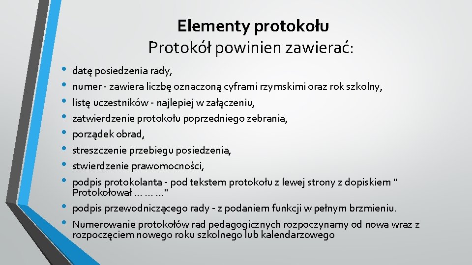 Elementy protokołu Protokół powinien zawierać: • • • datę posiedzenia rady, numer - zawiera