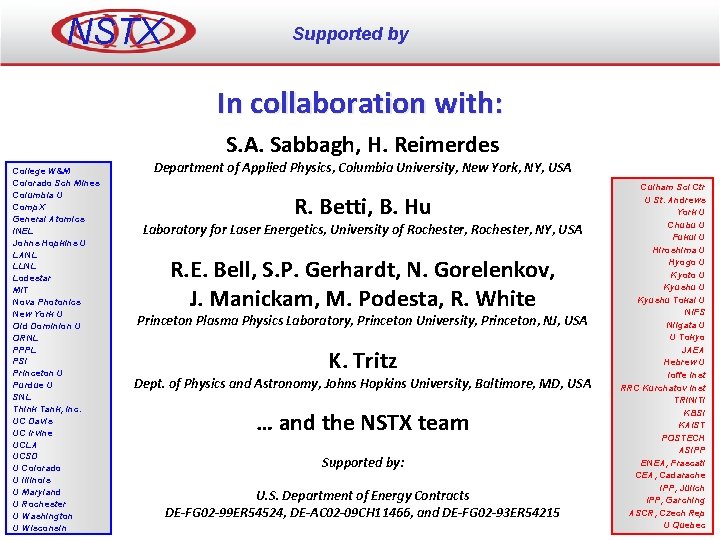 NSTX Supported by In collaboration with: S. A. Sabbagh, H. Reimerdes College W&M Colorado