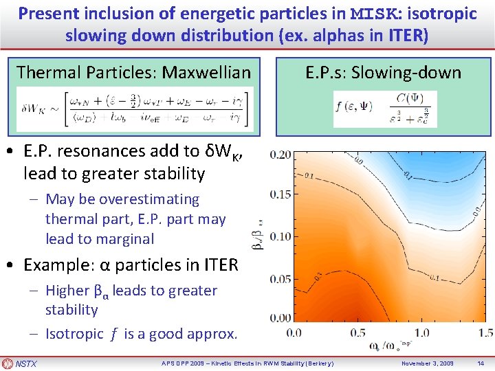 Present inclusion of energetic particles in MISK: isotropic slowing down distribution (ex. alphas in