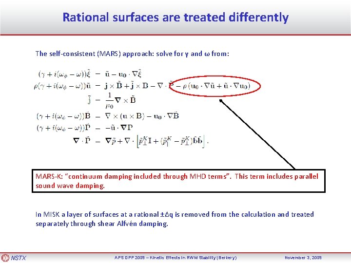 Rational surfaces are treated differently The self-consistent (MARS) approach: solve for γ and ω