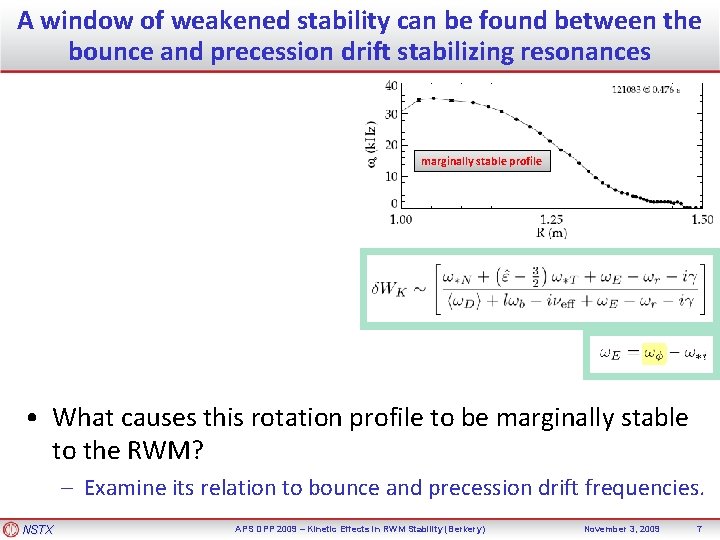 A window of weakened stability can be found between the bounce and precession drift