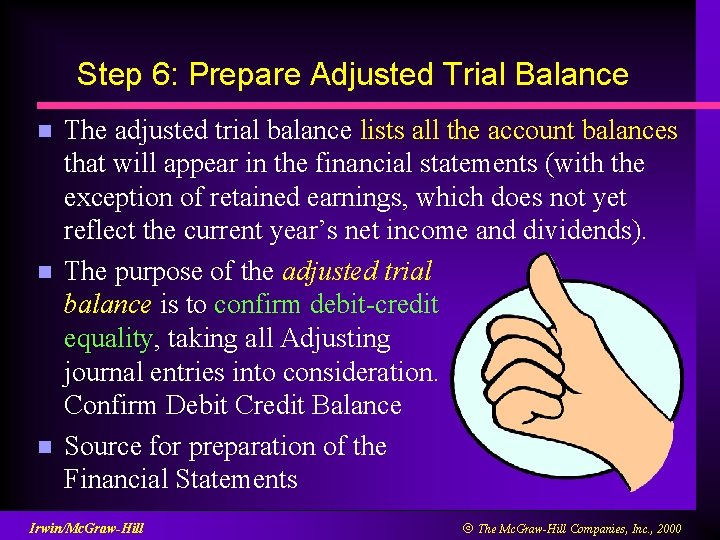 Step 6: Prepare Adjusted Trial Balance n n n The adjusted trial balance lists