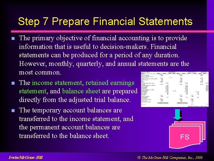 Step 7 Prepare Financial Statements n n n The primary objective of financial accounting