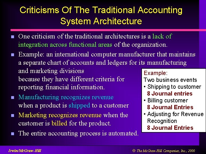 Criticisms Of The Traditional Accounting System Architecture n n n One criticism of the