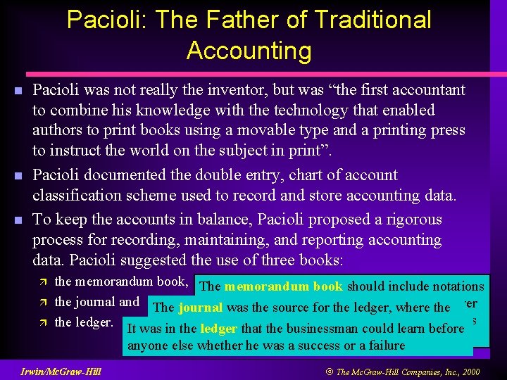Pacioli: The Father of Traditional Accounting n n n Pacioli was not really the