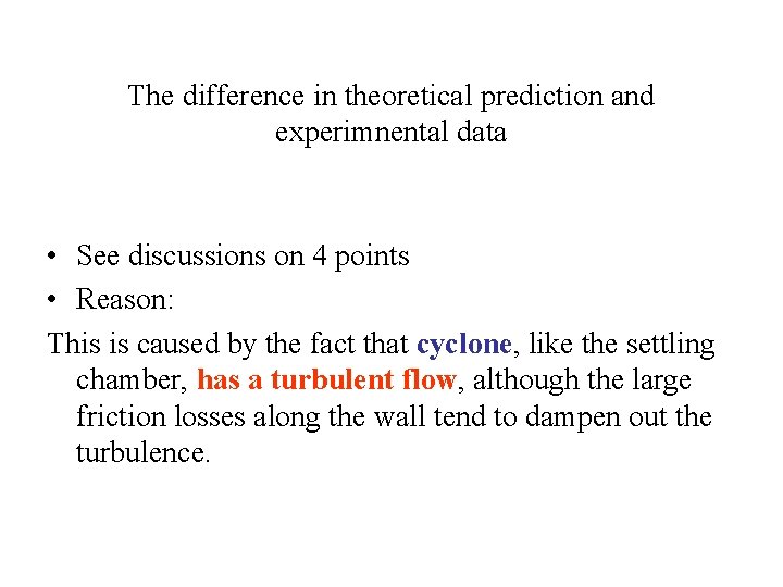 The difference in theoretical prediction and experimnental data • See discussions on 4 points