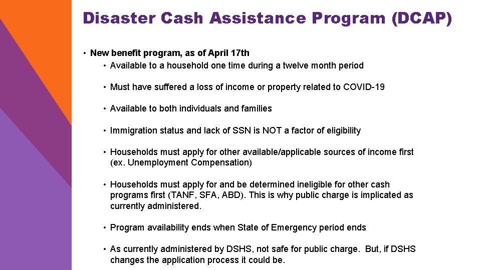 Disaster Cash Assistance Program (DCAP) • New benefit program, as of April 17 th