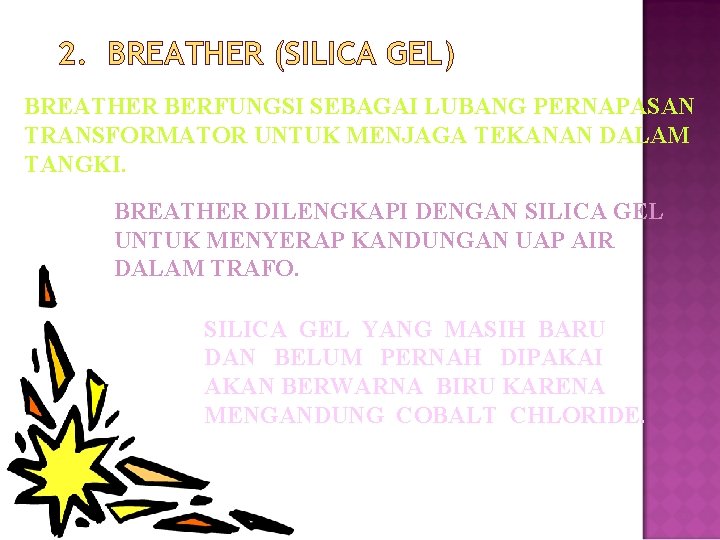 2. BREATHER (SILICA GEL) BREATHER BERFUNGSI SEBAGAI LUBANG PERNAPASAN TRANSFORMATOR UNTUK MENJAGA TEKANAN DALAM