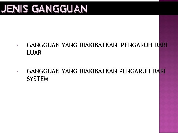 JENIS GANGGUAN YANG DIAKIBATKAN PENGARUH DARI LUAR GANGGUAN YANG DIAKIBATKAN PENGARUH DARI SYSTEM 