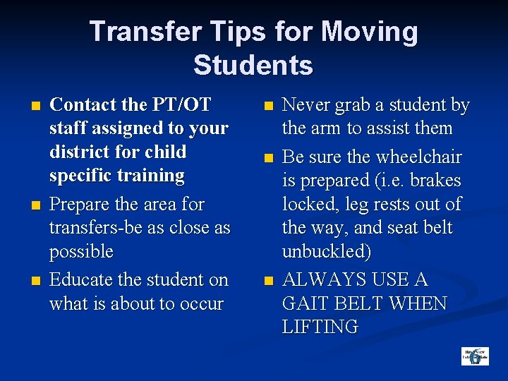 Transfer Tips for Moving Students n n n Contact the PT/OT staff assigned to