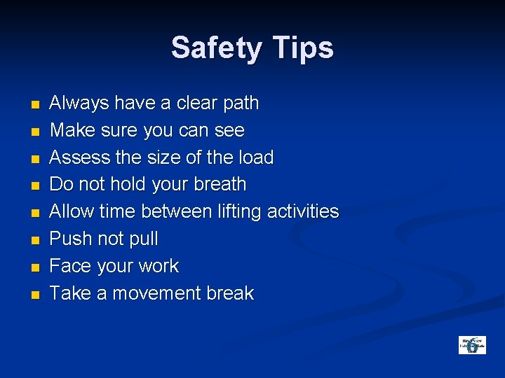 Safety Tips n n n n Always have a clear path Make sure you