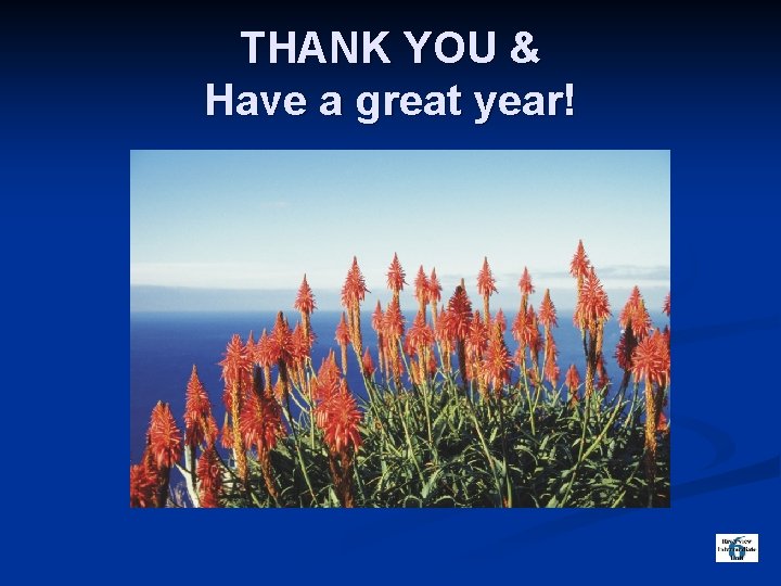 THANK YOU & Have a great year! 