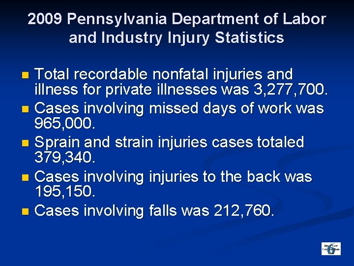 2009 Pennsylvania Department of Labor and Industry Injury Statistics Total recordable nonfatal injuries and