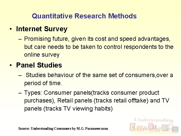 Quantitative Research Methods • Internet Survey – Promising future, given its cost and speed