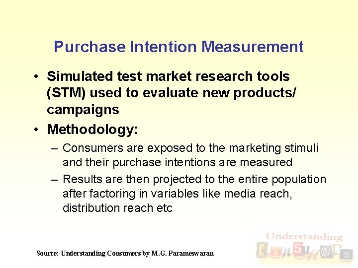 Purchase Intention Measurement • Simulated test market research tools (STM) used to evaluate new