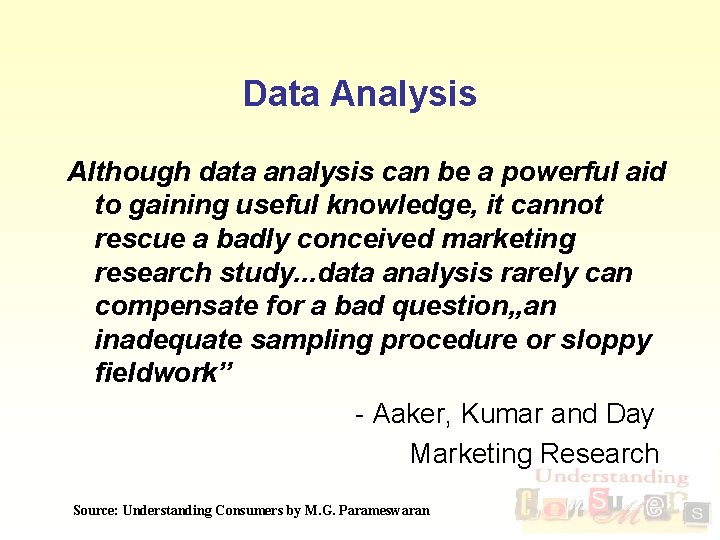 Data Analysis Although data analysis can be a powerful aid to gaining useful knowledge,