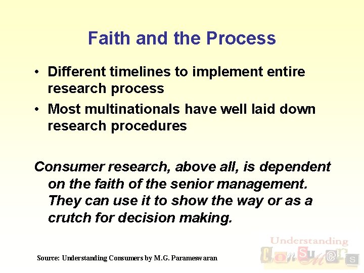 Faith and the Process • Different timelines to implement entire research process • Most