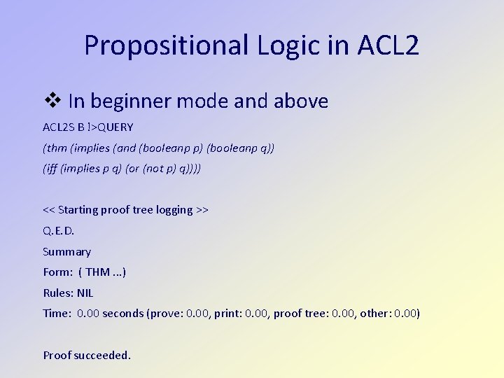 Propositional Logic in ACL 2 In beginner mode and above ACL 2 S B