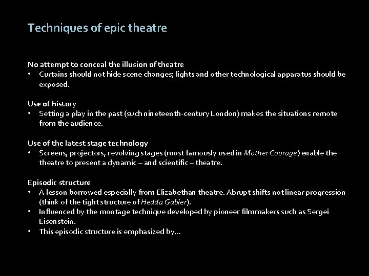 Techniques of epic theatre No attempt to conceal the illusion of theatre • Curtains