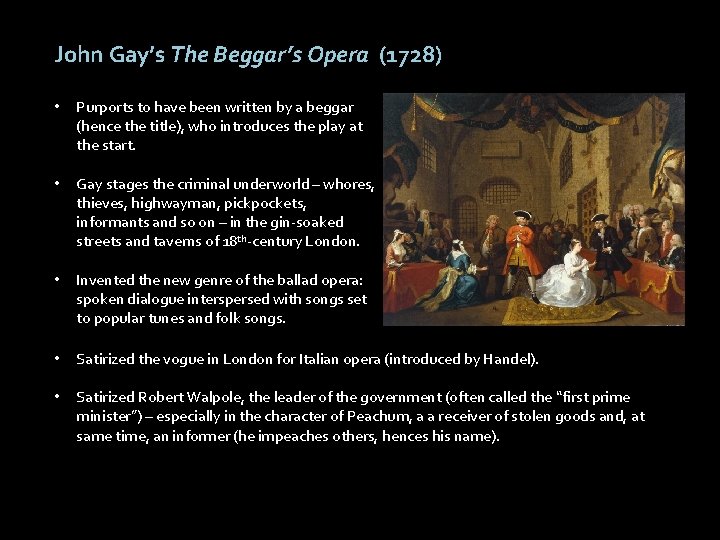 John Gay’s The Beggar’s Opera (1728) • Purports to have been written by a