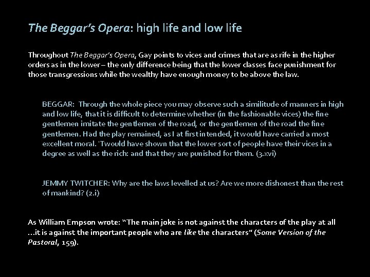 The Beggar’s Opera: high life and low life Throughout The Beggar’s Opera, Gay points