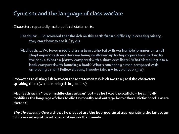 Cynicism and the language of class warfare Characters repeatedly make political statements. Peachum: …