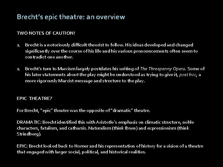 Brecht’s epic theatre: an overview TWO NOTES OF CAUTION! 1. Brecht is a notoriously