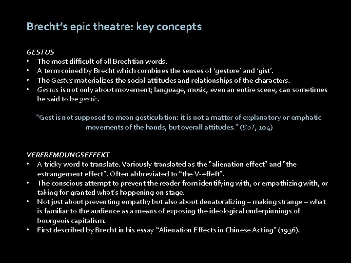 Brecht’s epic theatre: key concepts GESTUS • The most difficult of all Brechtian words.