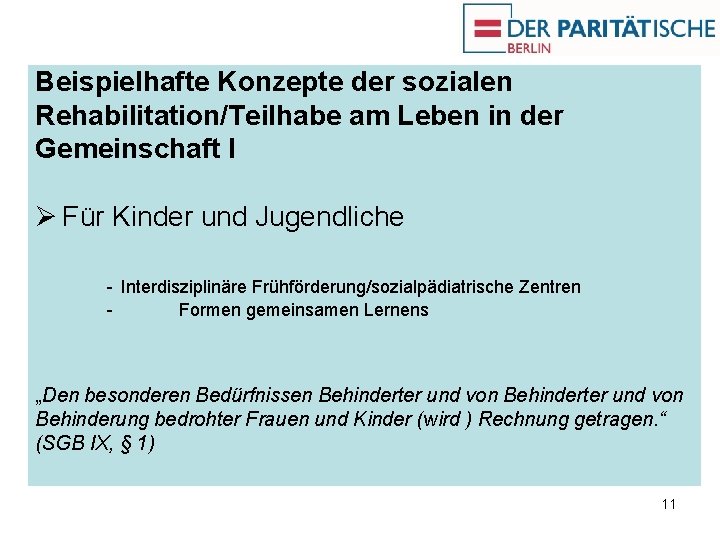 Beispielhafte Konzepte der sozialen Rehabilitation/Teilhabe am Leben in der Gemeinschaft I Ø Für Kinder
