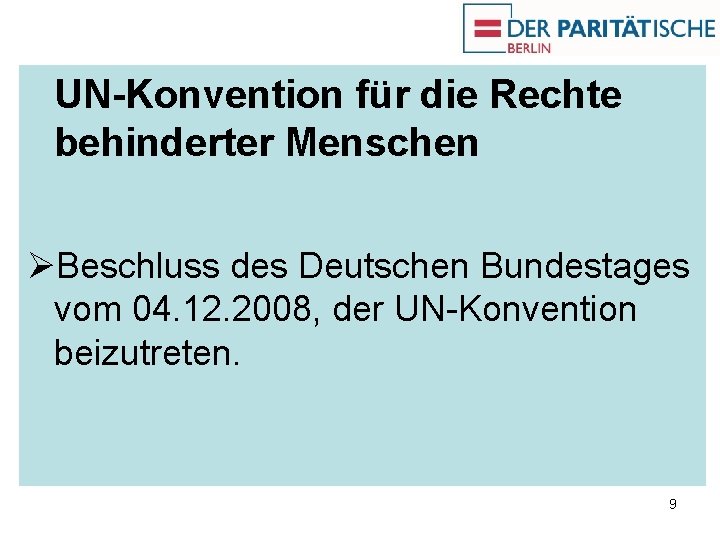 UN-Konvention für die Rechte behinderter Menschen ØBeschluss des Deutschen Bundestages vom 04. 12. 2008,