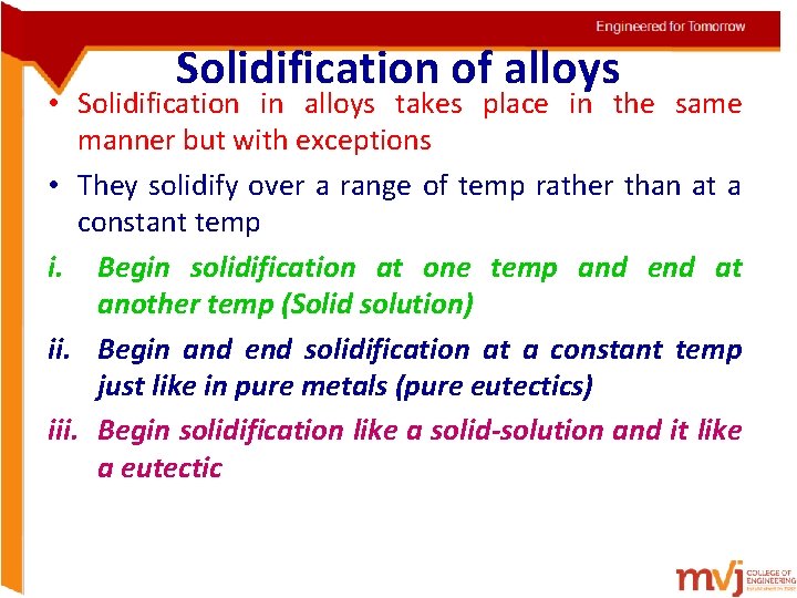 Solidification of alloys • Solidification in alloys takes place in the same manner but Solidification of alloys • Solidification in alloys takes place in the same manner but