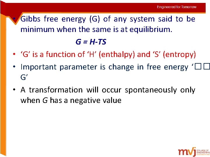 • Gibbs free energy (G) of any system said to be minimum when  • Gibbs free energy (G) of any system said to be minimum when