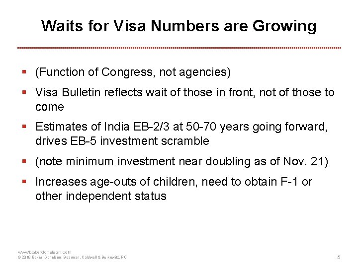 Waits for Visa Numbers are Growing § (Function of Congress, not agencies) § Visa