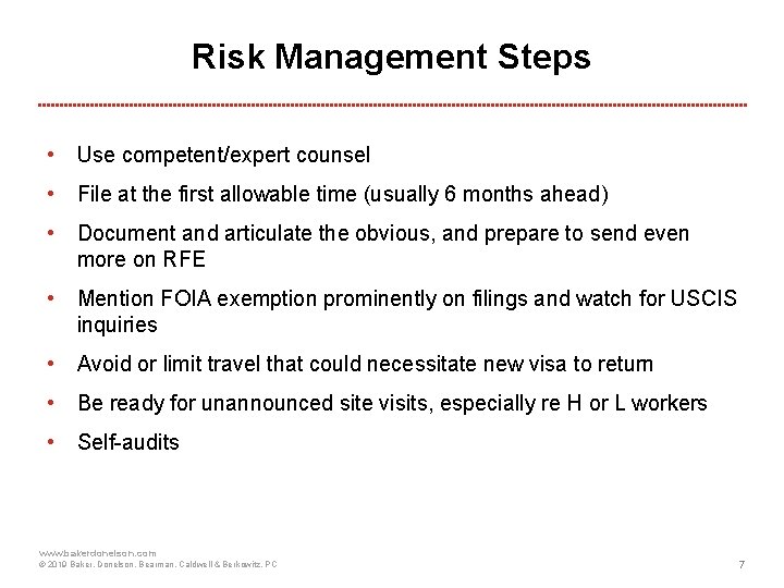 Risk Management Steps • Use competent/expert counsel • File at the first allowable time