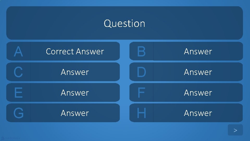 Question A C E G Correct Answer B D F H Answer > tekhnologic