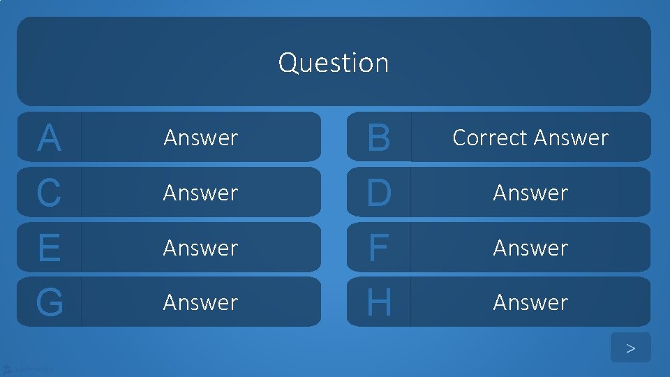 Question A C E G Answer B D F H Correct Answer > tekhnologic