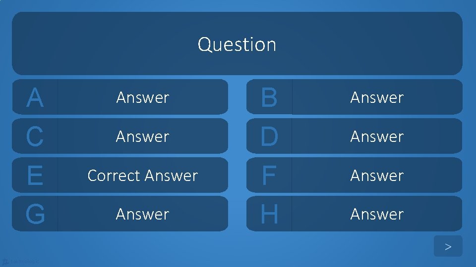 Question A C E G Answer Correct Answer B D F H Answer >