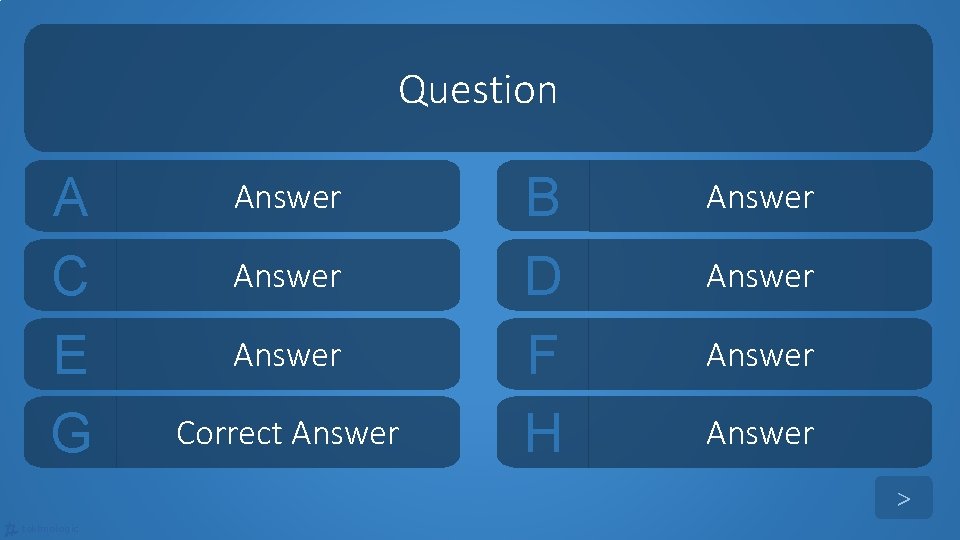 Question A C E G Answer Correct Answer B D F H Answer >