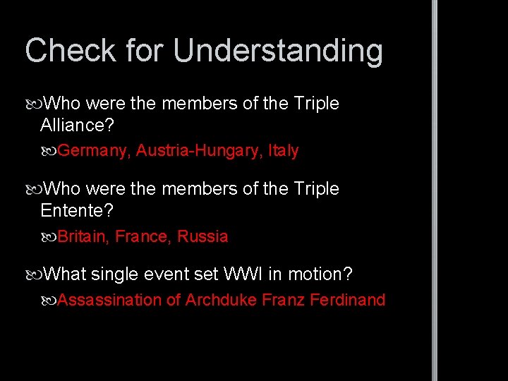 Check for Understanding Who were the members of the Triple Alliance? Germany, Austria-Hungary, Italy