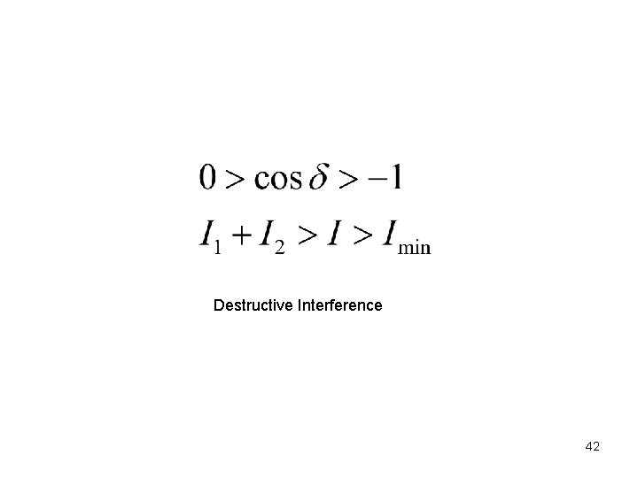 Destructive Interference 42 