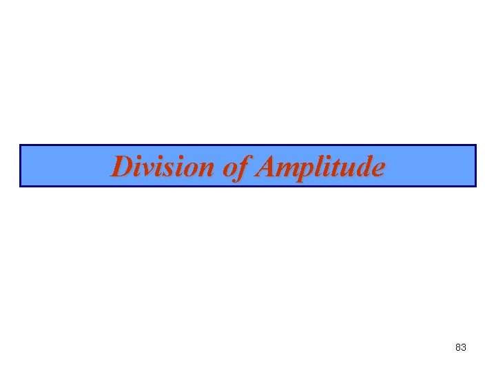 Division of Amplitude 83 