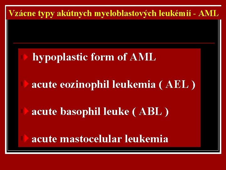 Vzácne typy akútnych myeloblastových leukémií - AML hypoplastic form of AML acute eozinophil leukemia
