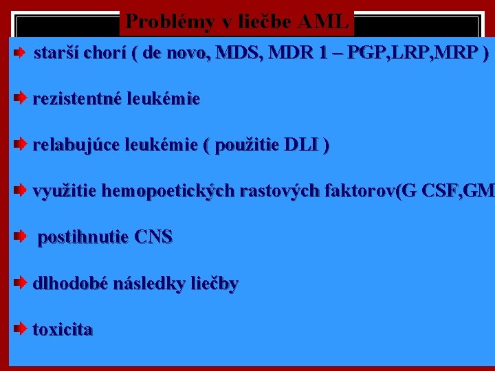 Problémy v liečbe AML starší chorí ( de novo, MDS, MDR 1 – PGP,