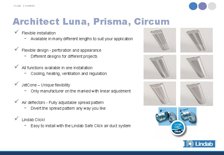 lindab | comfort Architect Luna, Prisma, Circum ü Flexible installation - Available in many