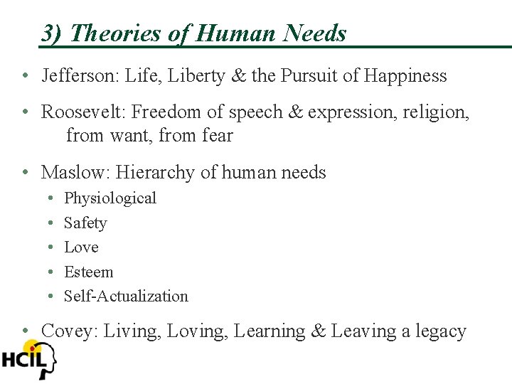 3) Theories of Human Needs • Jefferson: Life, Liberty & the Pursuit of Happiness