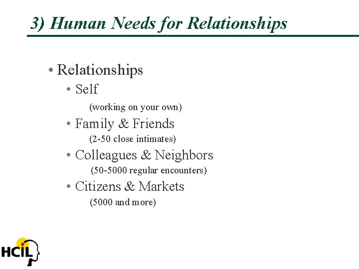 3) Human Needs for Relationships • Self (working on your own) • Family &