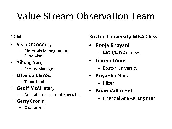 Value Stream Observation Team CCM Boston University MBA Class • Sean O’Connell, • Pooja