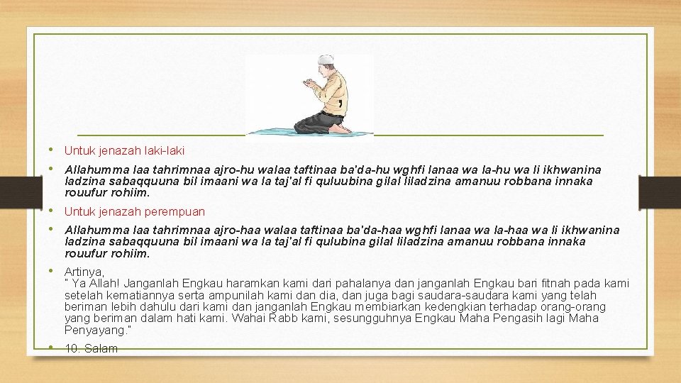 , • Untuk jenazah laki-laki • Allahumma laa tahrimnaa ajro-hu walaa taftinaa ba'da-hu wghfi