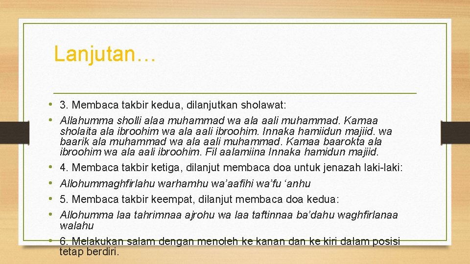 Lanjutan… • 3. Membaca takbir kedua, dilanjutkan sholawat: • Allahumma sholli alaa muhammad wa