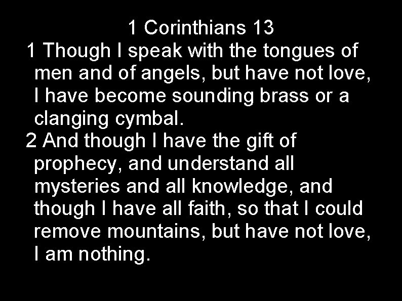 1 Corinthians 13 1 Though I speak with the tongues of men and of
